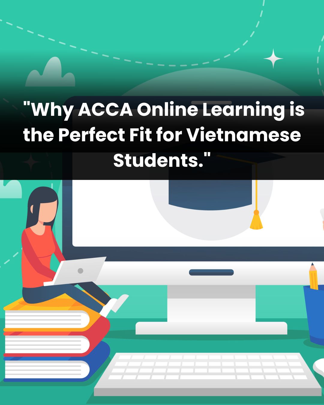 Why ACCA Online Learning is the Perfect Fit for Vietnamese Students