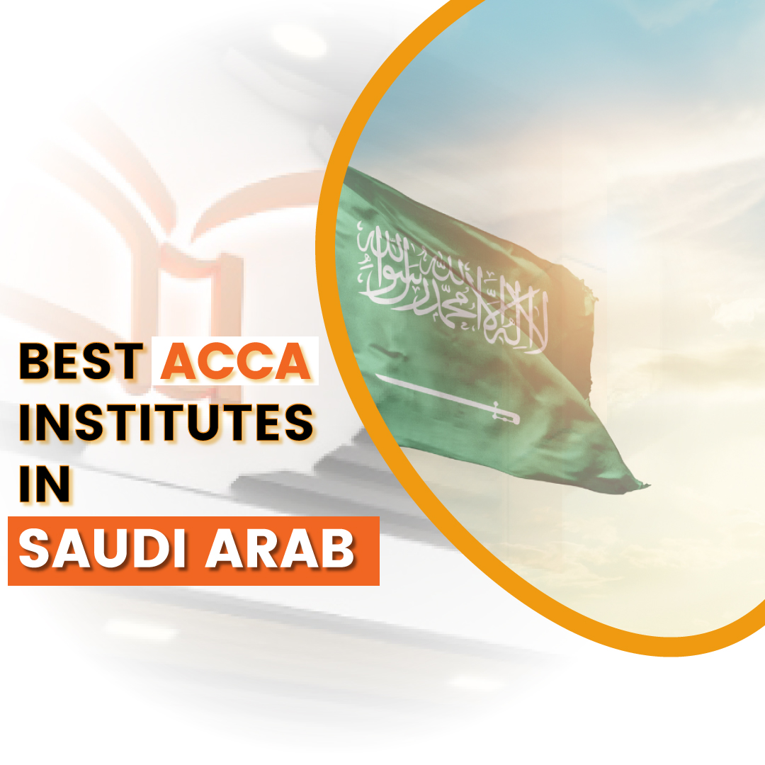 Best ACCA institutes in Saudi Arabia: Unlock the global success in finance.