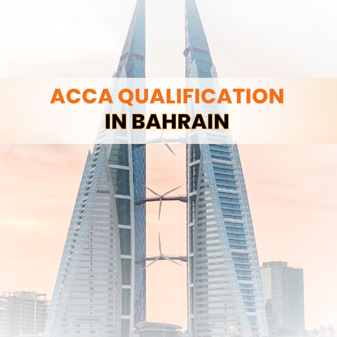 Why pursue ACCA Qualification in Bahrain