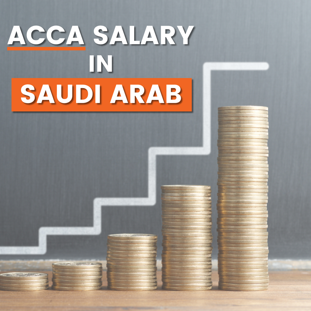 ACCA Salary in Saudi Arabia: Exploring Opportunities and Earnings
