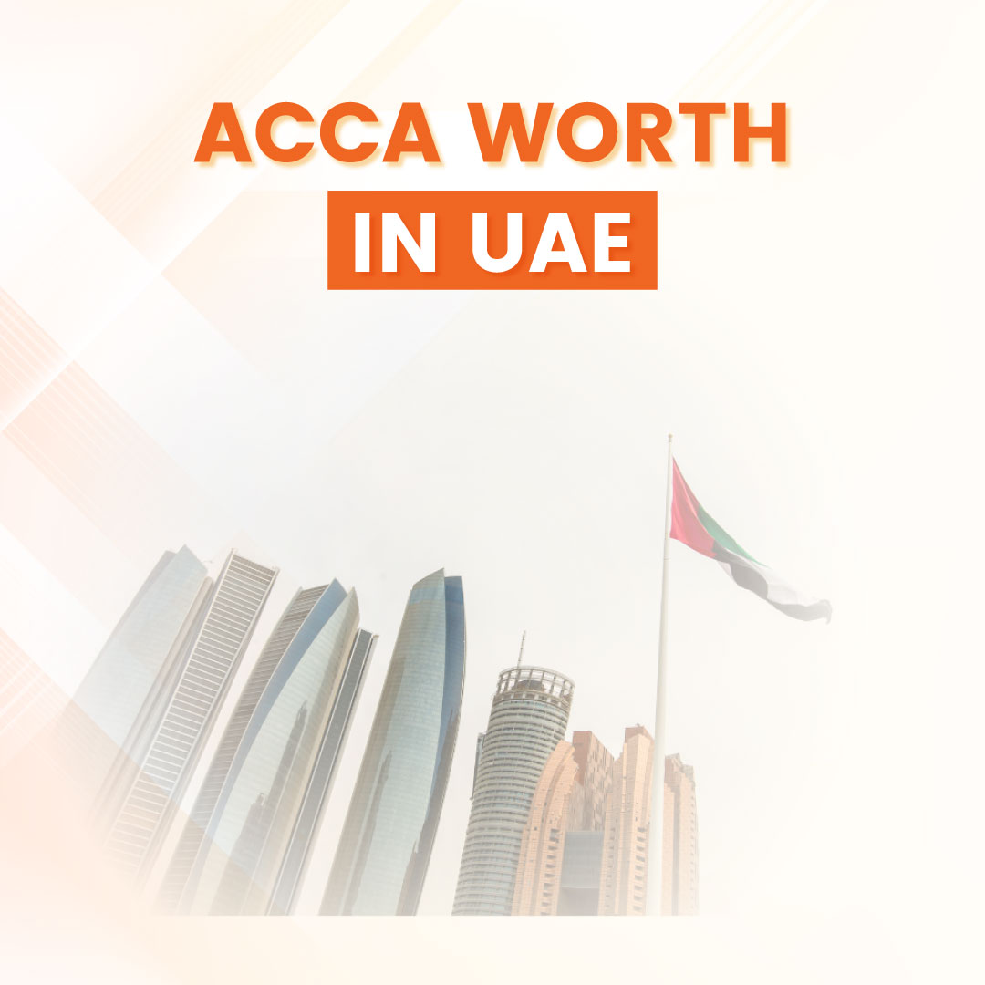 ACCA Worth in the UAE: Is It the Best Career Choice for You