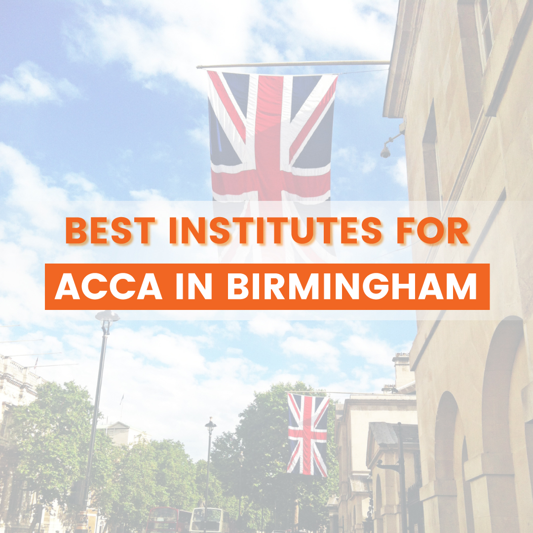 Best Institutes to Get Started with ACCA in Birmingham