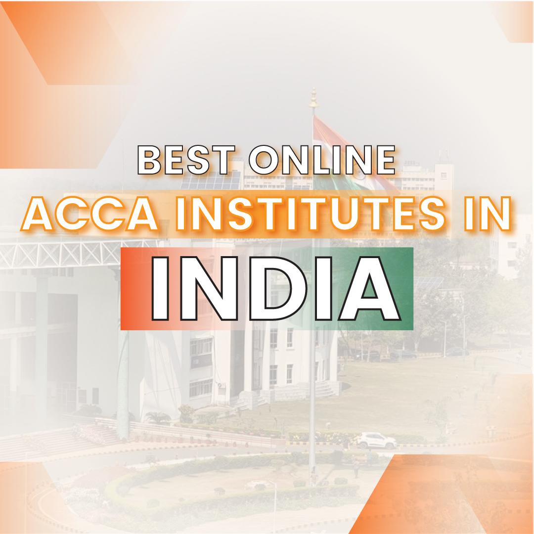 Quick Steps to Find a Perfect Online ACCA Institute in India