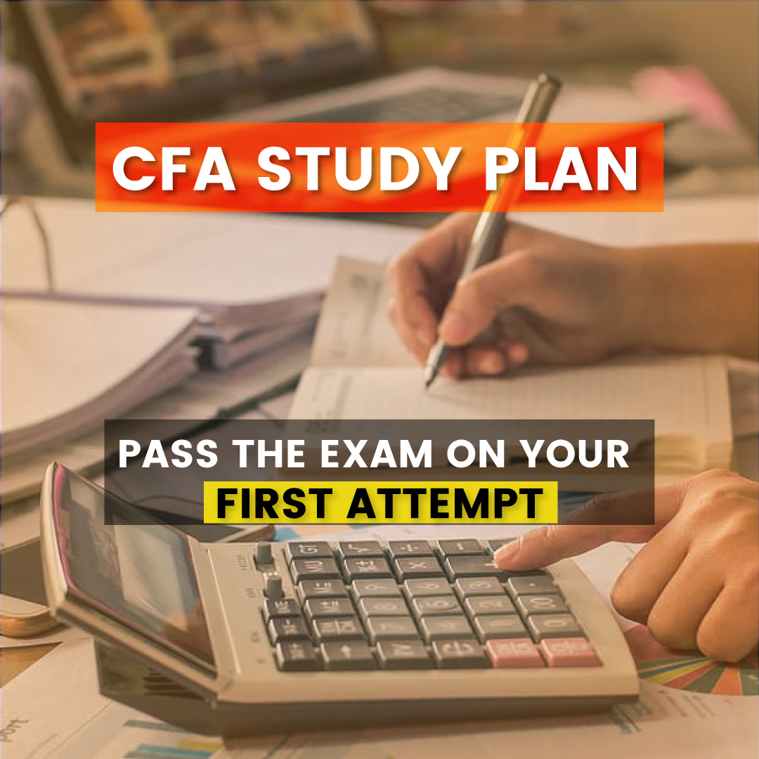 CFA Study Plan to Pass the Exam on Your First Attempt