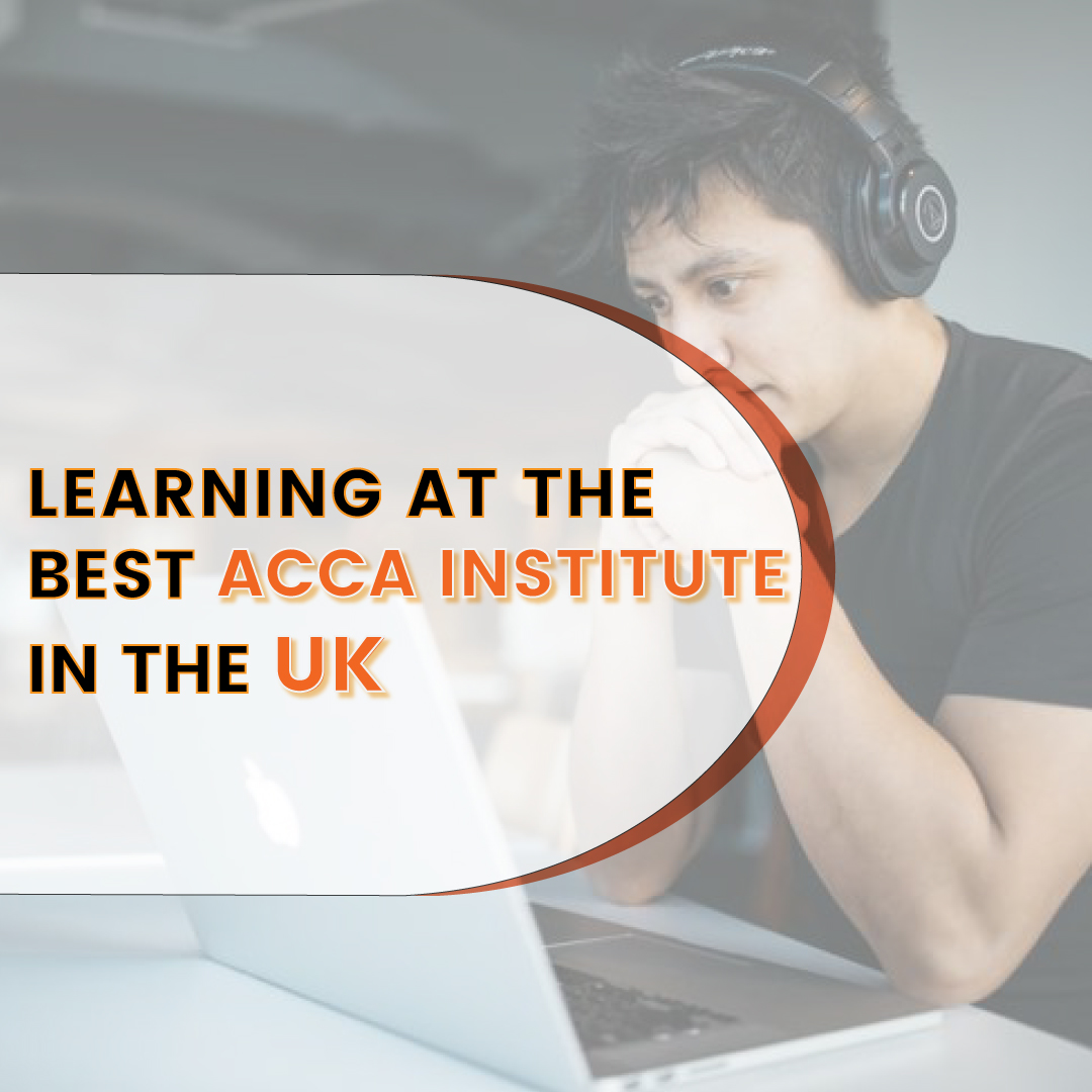 Learning at the Best ACCA Institute in the UK