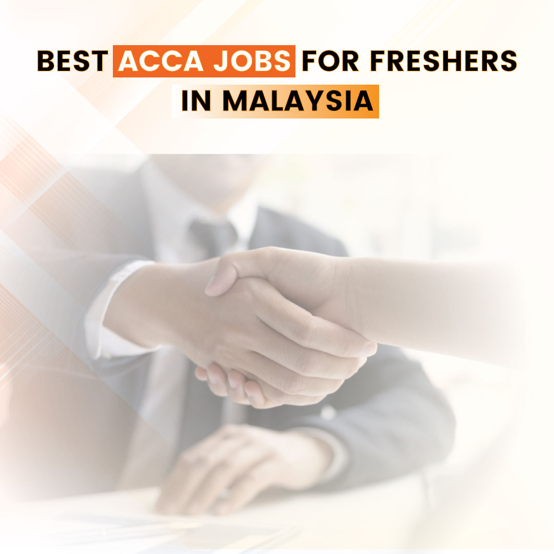 Best ACCA Jobs for Freshers in Malaysia : Top Industries to Work