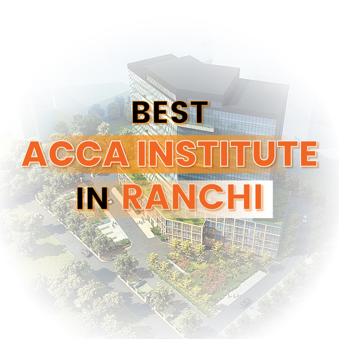 Best ACCA Institutes in Ranchi