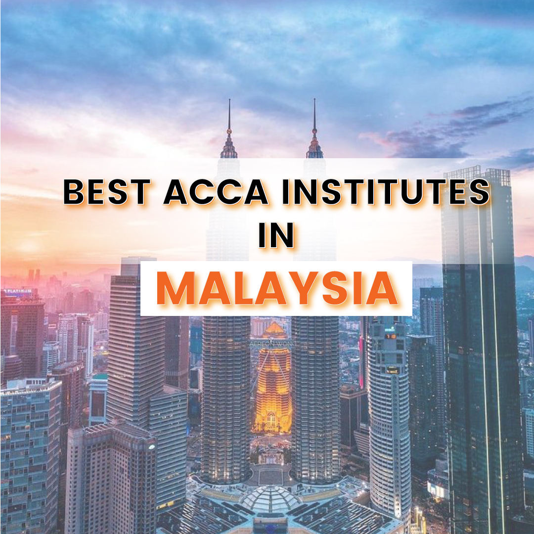 The Best ACCA Institutes in Malaysia
